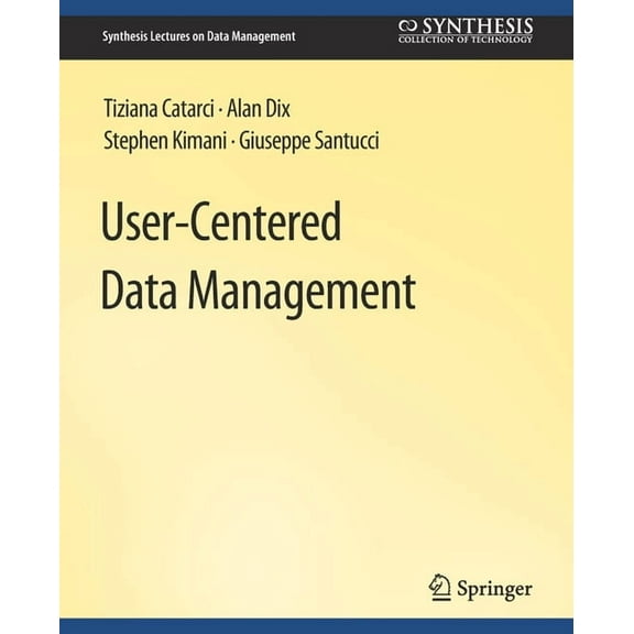Synthesis Lectures on Data Management User-Centered Data Management, (Paperback)