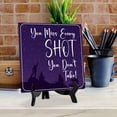 thumbnail image 4 of You Miss Every Shot You Don't Take 5"x 5" Square Table Sign With Acrylic Easel | Inspiration and Motivation Affirmation Quotes, 4 of 6