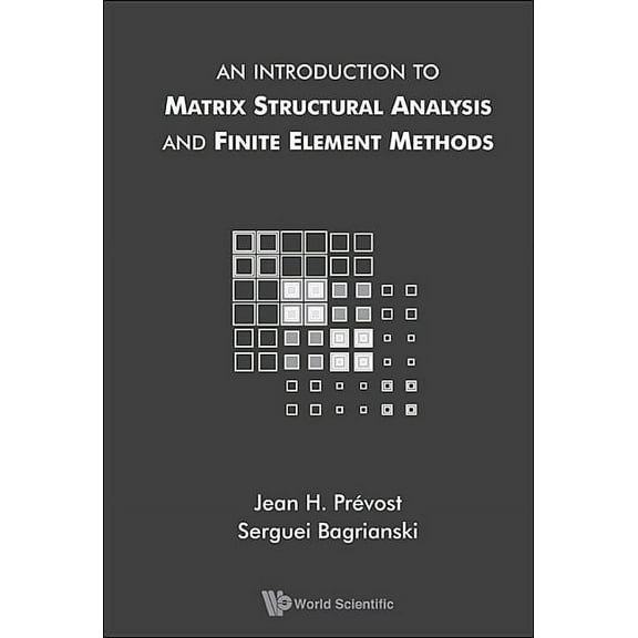 An Introduction to Matrix Structural Analysis and Finite Element Methods