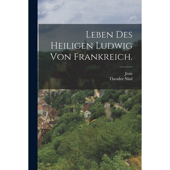 Leben des heiligen Ludwig von Frankreich. (Paperback)