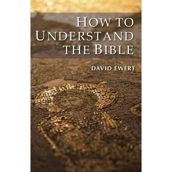 How To Understand the Bible, (Paperback)