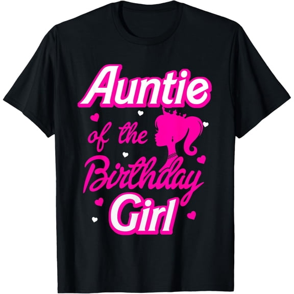 Auntie of The Birthday Girl Doll Family Party Decorations T-Shirt mens t shirt,black,women,funny,misfits,men,journey