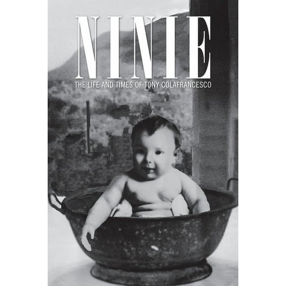 Ninie: The Life and Times of Tony Colafrancesco (Paperback)