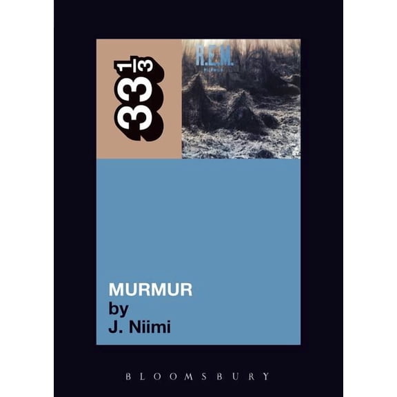 33 1/3 R.E.M.'s Murmur, Book 22, (Paperback)