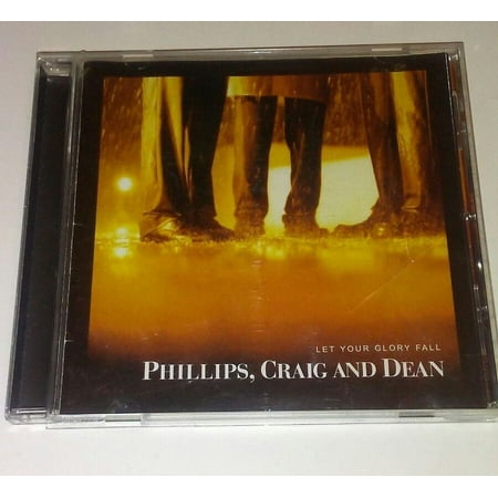 Let Your Glory Fall - Phillips, Craig & Dean (CD,