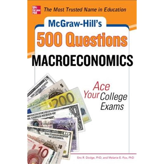 Pre-Owned McGraw-Hill's 500 Macroeconomics Questions: Ace Your College Exams: 3 Reading Tests + 3 Writing Tests + 3 Mathematics Tests (Paperback) 0071780343 9780071780346