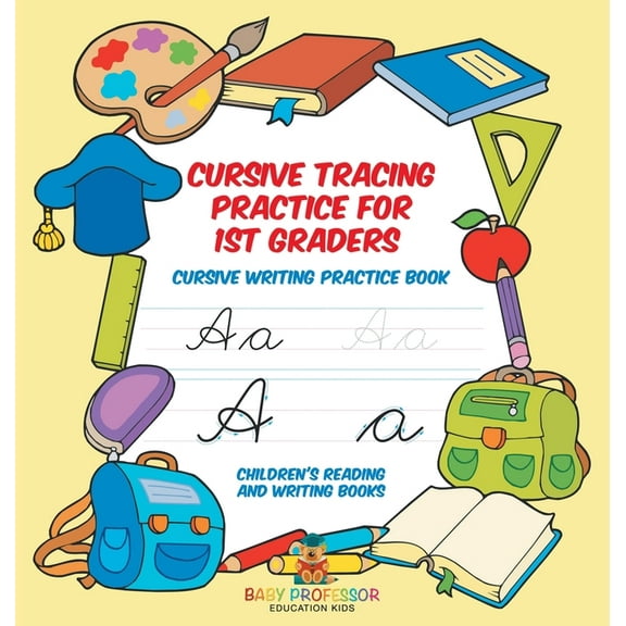 Cursive Tracing Practice for 1st Graders: Cursive Writing Practice Book Children's Reading and Writing Books, (Hardcover)