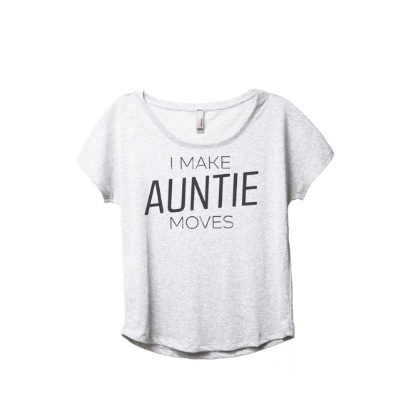 Thread Tank I Make Auntie Moves Women's Fashion Relaxed Slouchy Dolman T-Shirt Tee Heather White 3X-Large