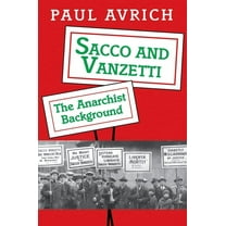 Sacco and Vanzetti: The Anarchist Background, (Paperback)