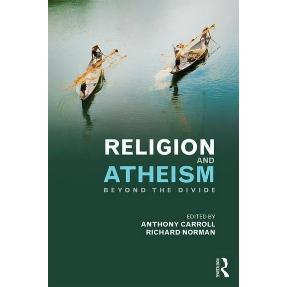 Religion and Atheism: Beyond the Divide, (Paperback)