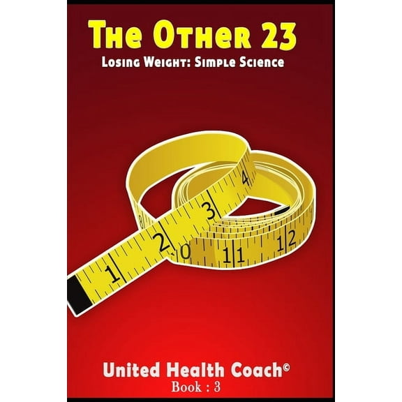 Losing Weight: The Other 23 (Paperback)