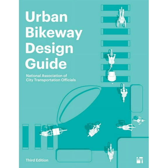 Urban Bikeway Design Guide, Third Edition, (Hardcover)