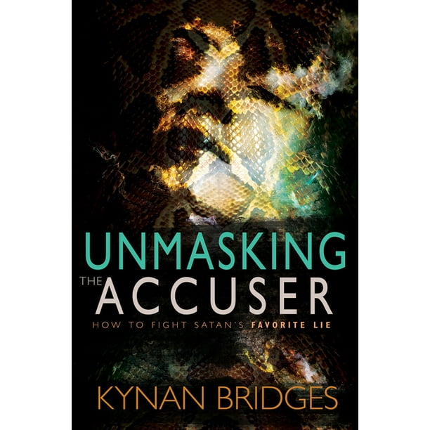 Unmasking The Accuser How To Fight Satans Favorite Lie Paperback