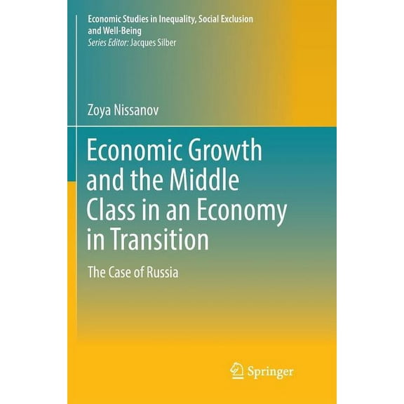 Economic Studies in Inequality, Social E Economic Growth and the Middle Class in an Economy in Transition: The Case of Russia, (Paperback)