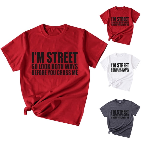 yueewhu I'm Street So Look Both Ways Before You Cross Me T-Shirt with Funny Sayings and Cool Designs for Women (White, S)