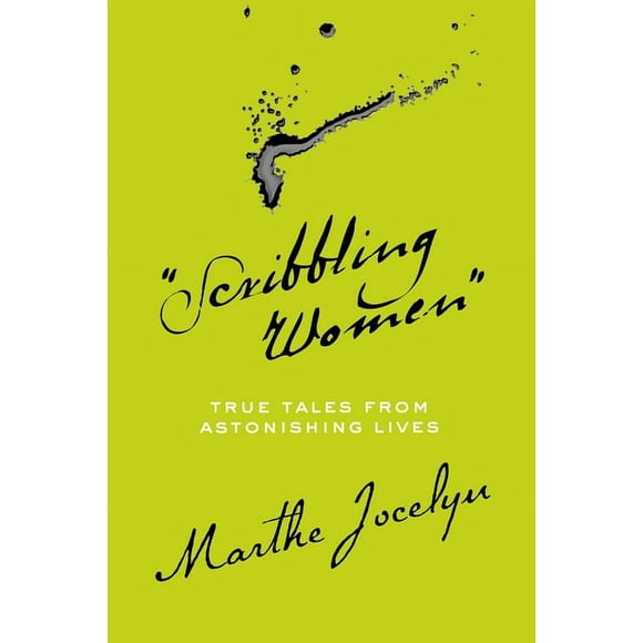 Scribbling Women: True Tales from Astonishing Lives (Hardcover)
