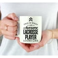 thumbnail image 3 of Koyal Wholesale Ceramic Coffee Tea Mug, This is What an Awesome Lacrosse Player Looks Like, 3 of 4