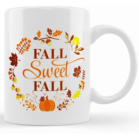 Fall Sweet Fall Mug With , Fall Mug, Cute Fall Mug, Gift For Fall, Mug For Fall, Fall Season Mug, Fall Leaves Mug, Fall Coffee, Ceramic Novelty Coffee Mug, Tea Cup, Gift Pres