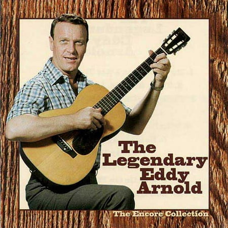 The Legendary Eddy Arnold: The Encore Collection (The Best Of Eddy Arnold)