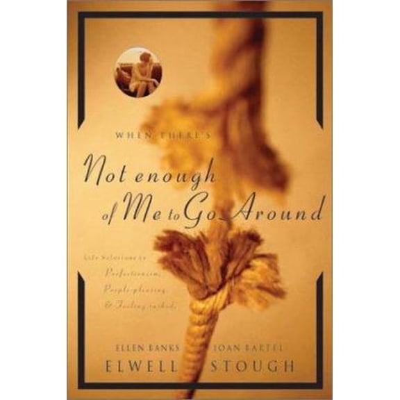 Pre-Owned When There's Not Enough of Me to Go Around: Life Solutions to Perfectionism, People-Pleasing & Performance Pressures (Paperback) 0830823484 9780830823482