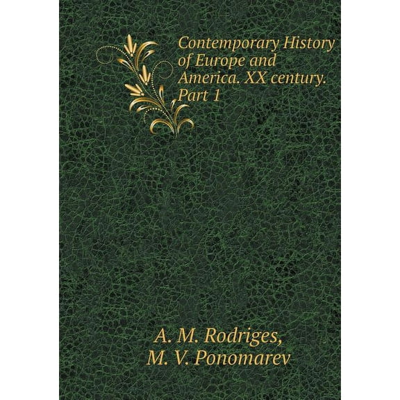 Contemporary History of Europe and America. XX century. Part 1 (Paperback)