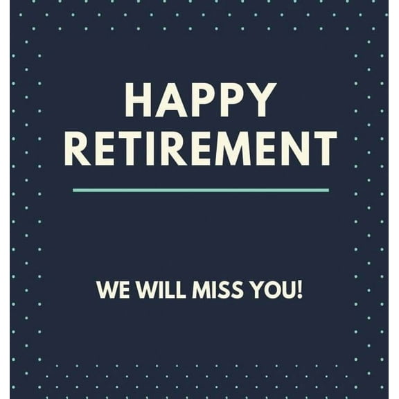Happy Retirement Guest Book: Guestbook for Retirement, Message Book, Memory Book, Keepsake, Retirement Book to Sign (Hardcover)