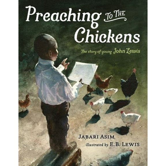 Pre-Owned Preaching to the Chickens: The Story of Young John Lewis (Hardcover) 0399168567 9780399168567