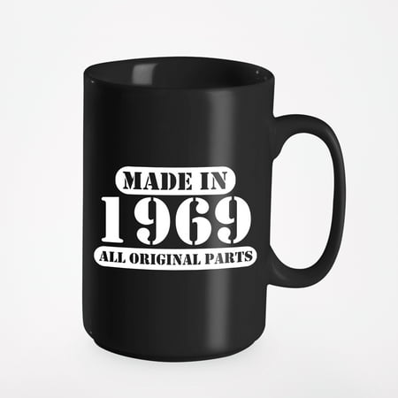 

Made in 1969 All Original Parts. Birthday Gifts And Black 15oz Ceramic Mug