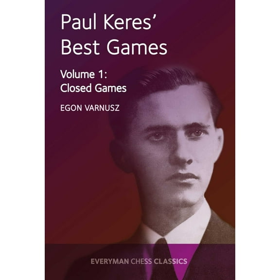 Everyman Chess Classics Paul Keres' Best Games, (Paperback)