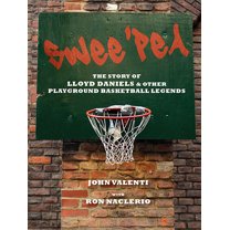 Swee'pea: The Story of Lloyd Daniels and Other Playground Basketball Legends (Audiobook)