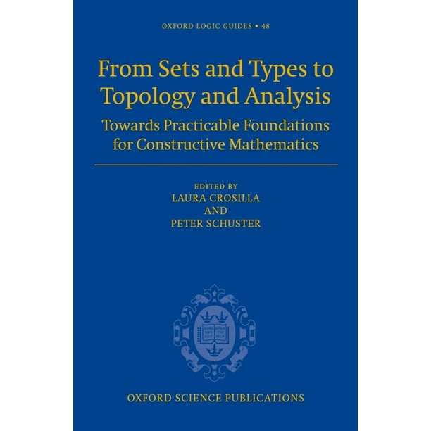 Oxford Logic Guides From Sets and Types to Topology and Analysis