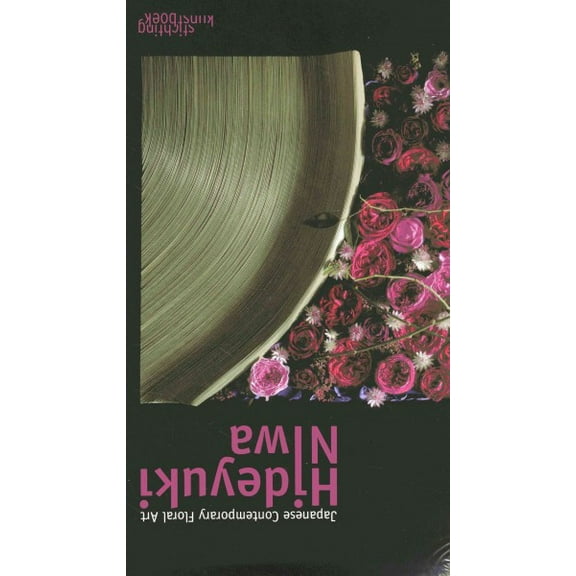 Japanese Contemporary Floral Art : Hideyuki Niwa (Hardcover)