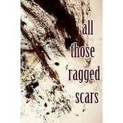 all those ragged scars (Paperback)
