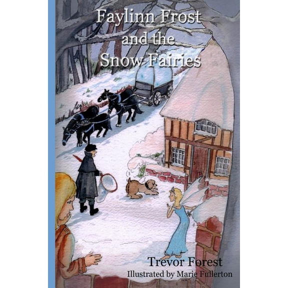 Faylinn Frost and the Snow Fairies, (Paperback)