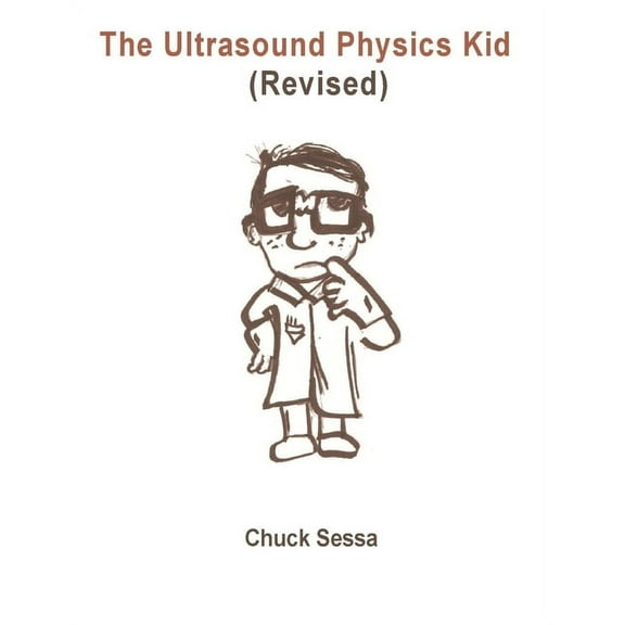 The Ultrasound Physics Kid Revised, (Paperback)