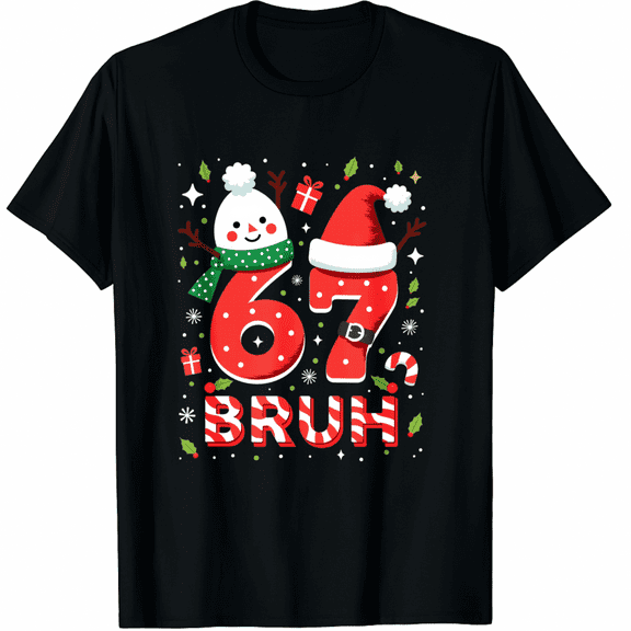 Bruh 67 Six Seven 6 7 Meme Christmas Funny T-Shirt (Men's, Women's)