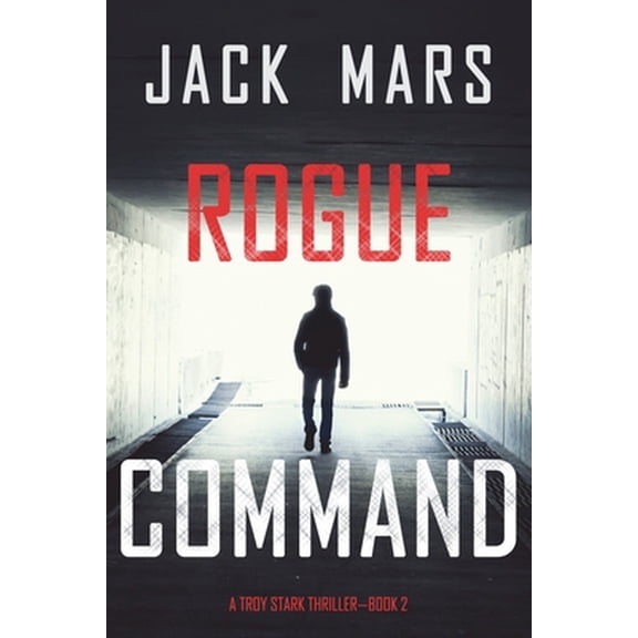 Pre-Owned Rogue Command (A Troy Stark Thriller-Book #2) (Paperback) 1094380105 9781094380100