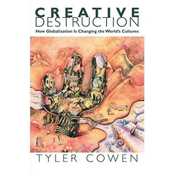 Pre-Owned Creative Destruction: How Globalization Is Changing the World's Cultures (Hardcover) 0691090165 9780691090160
