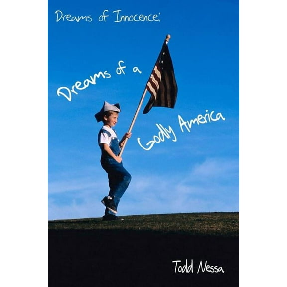 Dreams of Innocence: Dreams of a Godly America (Paperback)