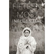Fifteen Most Influential Women Of The Bible, (Paperback)