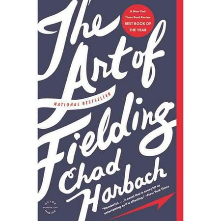 The Art of Fielding: A Novel