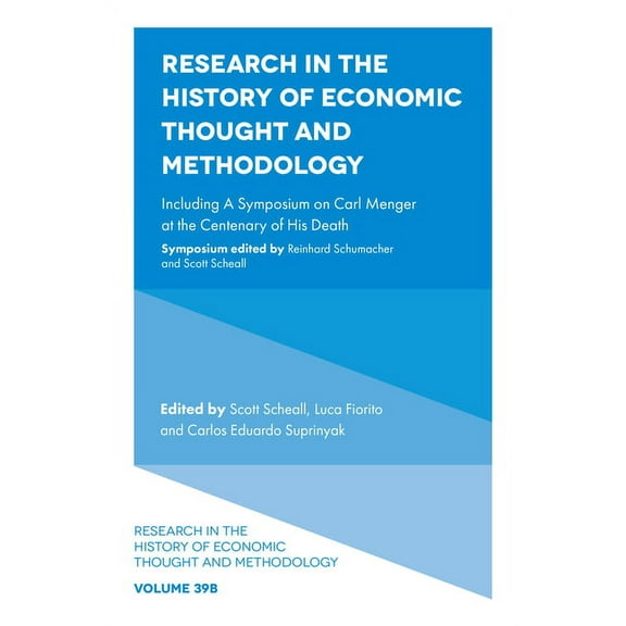 Research in the History of Economic Thou Research in the History of Economic Thought and Methodology: Including a Symposium on Carl Menger at the Centenary of Hi, Book 39, (Hardcover)