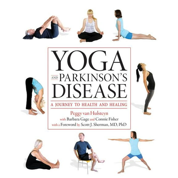 Yoga and Parkinson's Disease: A Journey to Health and Healing, (Paperback)