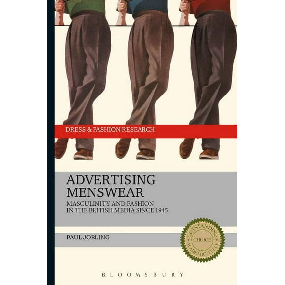 Dress and Fashion Research Advertising Menswear: Masculinity and Fashion in the British Media Since 1945, (Paperback)