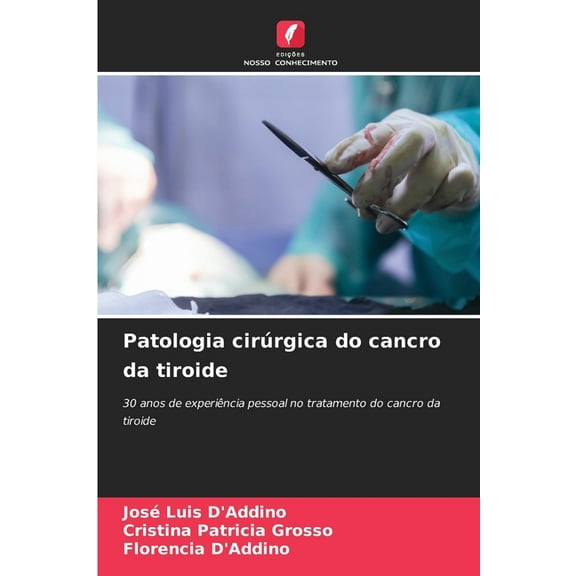 Patologia cirÃºrgica do cancro da tiroide, (Paperback)