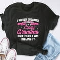 thumbnail image 4 of EcoLoom I Never Dreamed I'd Grow Up To Be A Crazy Grandma Short Sleeve Unisex T Shirt, 4 of 6
