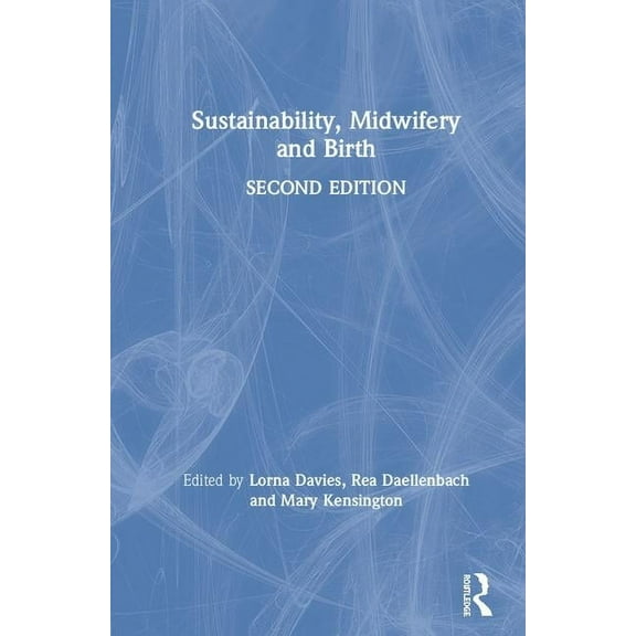Sustainability, Midwifery and Birth, (Hardcover)