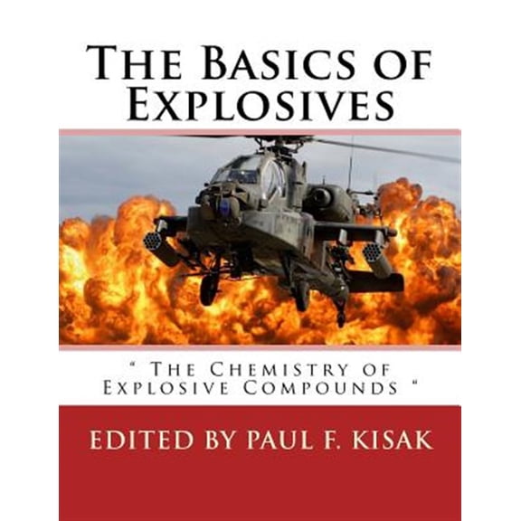 Pre-Owned The Basics of Explosives: " the Chemistry of Explosive Compounds "