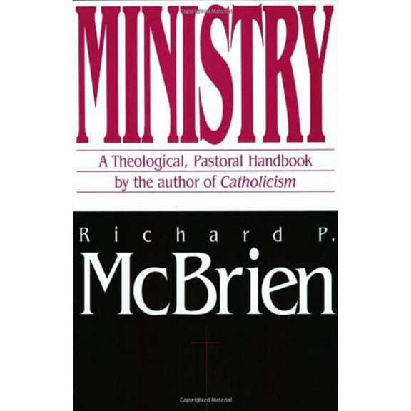 Ministry: A Theological, Pastoral Handbook, (Paperback)