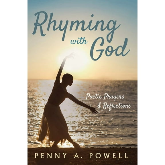 Rhyming with God: Poetic Prayers & Reflections, (Hardcover)